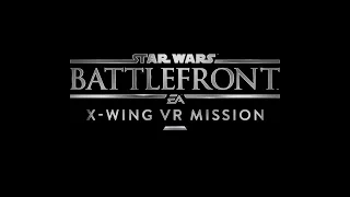 Star Wars Battlefront | X Wing VR Mission - E3 2016 Announcement Trailer | CenterStrain01