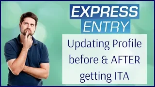 Updating Express Entry profile before and after ITA