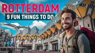 These are the 9 Best Things To Do In Rotterdam | Netherlands Travel Guide