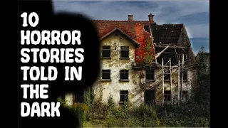 10 Disturbing SCARY Stories Told In The Dark