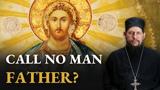 "Call No Man Father" - An Orthodox Perspective