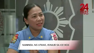 Naningil ng utang, pinatay at isinilid sa icebox | 24 Oras