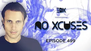 EDX - No Xcuses Episode 499
