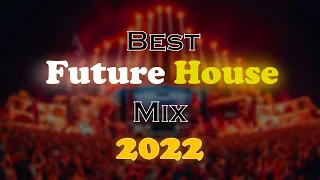 Future House / Bass House Mix || 2022 Best Off