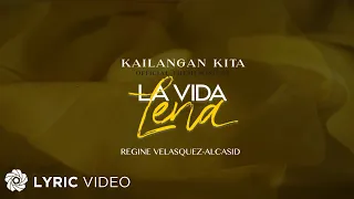 Kailangan Kita - Regine Velasquez (Lyrics) | From "La Vida Lena"