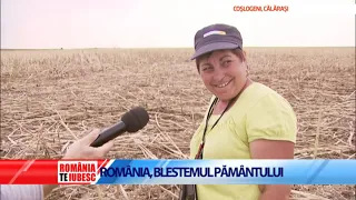 ROMÂNIA, TE IUBESC! - ROMÂNIA, BLESTEMUL PĂMÂNTULUI