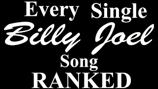 Every Single Billy Joel Song Ranked!