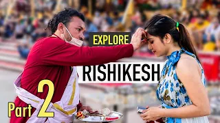 Rishikesh Trip ! Amazing experience - Places to Visit in Uttarakhand - Rishikesh Tourism Part 2
