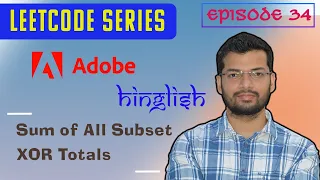 Episode 34 | Adobe | Hindi and English | Sum of All Subset XOR Totals