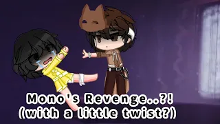 Mono's Revenge?! || Ft. Mono, Six || LN Skit || Requested