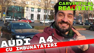 Audi A4 second hand "tunat". Verificare auto pe teren. Carvertical vs Realitate.