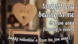 The Jive Aces present: "Tonight You Belong To Me" (Happy Valentine's Day!)