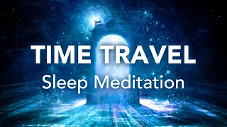 Guided Sleep Meditation, Time Travel Sleep Meditation, Visualization Meditation, Law Of Attraction