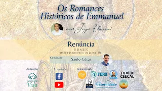 Renúncia - Os Romances Históricos de Emmanuel - Jorge Elarrat Canto e Saulo César