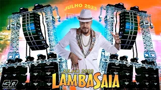 LAMBASAIA 2023 - ATUALIZADO JULHO 2023 - MUSICAS  NOVAS - LAMBADA 2023