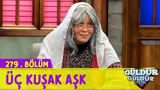 Üç Kuşak Aşk - Güldür Güldür Show 279.Bölüm