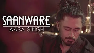 Saanware | Aasa Singh | Nusrat Fateh Ali Khan