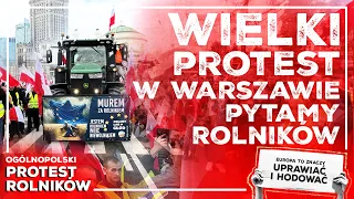 Byliśmy wśród protestujących rolników z kamerą. Oto co powiedzieli.