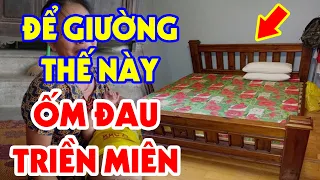 KÊ GIƯỜNG Ở Vị Trí Đại Kỵ Này Khiến Gia Chủ ỐM ĐAU TRIỀN MIÊN, Hầu Hết Nhà Nào Cũng Mắc Phải