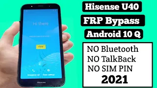 Hisense U40 2020 Android 10 Remove Google Unlock Hisense U40 / FRP Bypass Google Account NO PC 2021