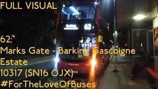 FULL ROUTE VISUAL | London Bus Route 62: Marks Gate to Barking | 10317