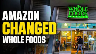 How Amazon Changed Whole Foods