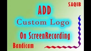 How to add custom logo in screen recording / saqib Goshi / bandicam 2020