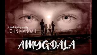 Trailer for novel "Amygdala" by John Manoah
