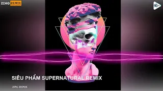 SIÊU PHẨM SUPERTURAL REMIX - ( BEO2K REMIX ) || FULL SET NHẠC HOT TIKTOK 2022