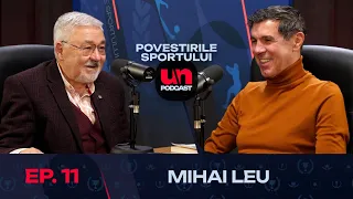 MIHAI LEU: „Mi-a spus că sunt antitalent“ | Povestirile Sportului 11