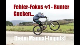 Fehler-Fokus #1: Runter Gucken beim Manual-Impuls