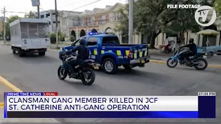 Clansman Gang Member Killed in JCF St. Catherine Anti-Gang Operation | TVJ News