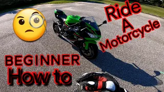 HOW TO RIDE A MOTORCYCLE FOR BEGINNERS || KAWASAKI ZX6R TRAINING