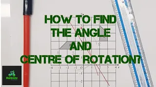 Transformation - Rotation - How to find the angle and centre of Rotation?