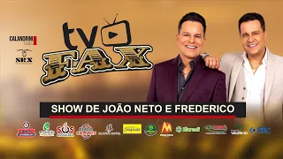 TV FAX - SHOW DE JOÃO NETO E FREDERICO