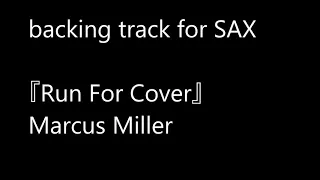 『Run For Cover』Marcus Miller  backing track ror SAX