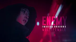 MULTIFEMALE | ENEMY Ft.@ImagineDragons