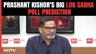 Prashant Kishor Latest Interview | PK's Lok Sabha Prediction: East, South Warning For Opposition