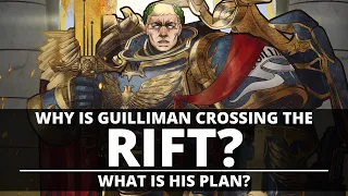 WHY IS GUILLIMAN CROSSING THE GREAT RIFT? WHAT IS HIS PLAN?