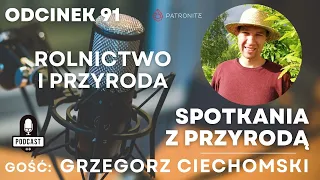 #091 - Grzegorz Ciechomski - Rolnictwo i Przyroda