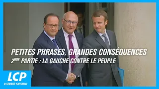 Petites phrases grandes conséquences : la gauche contre le peuple | Documentaire LCP