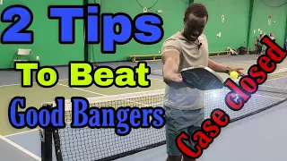 How to Play Against Good Hard Hitting BANGERS