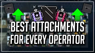 BEST Attachments And Load outs For Every Operator In Rainbow Six Siege