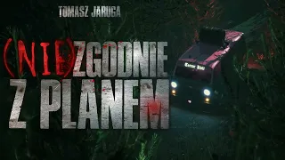 (Nie)Zgodnie z planem - CreepyPasta [PL]