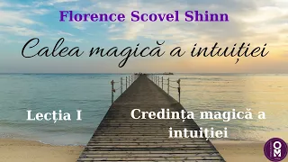 Calea magică a intuiției - Florence Scovel Shinn - Full audiobook