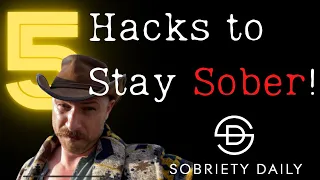 5 Hacks to Stay Sober | Sobriety Daily Reflections and Relapse Prevention Strategies