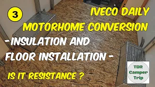 Iveco Daily Conversion-How to insulate the floor of the motorhome? #campervan #wohnmobil  #motorhome