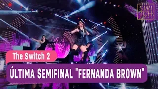 The Switch 2 - Última semifinal "Fernanda Brown" - Mejores Momentos / Capítulo 31