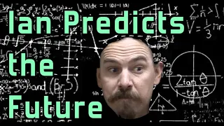 Ian's Amazing Power to Predict the Future!
