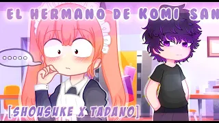 🖤🥮El hermano de komi-san💜🍰[shousuke X Tadano]🥧🍰One shot🥠